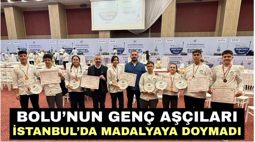 Bolu’nun genç aşçıları İstanbul’da madalyaya doymadı