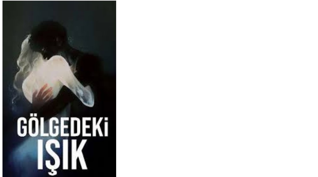 GÖLGEDEKİ IŞIK