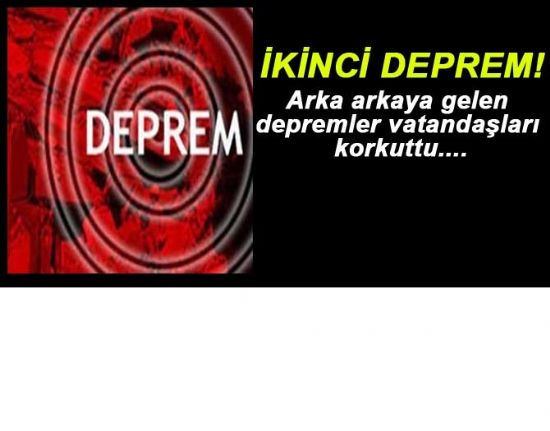 Arka arkaya gelen depremler korkuttu