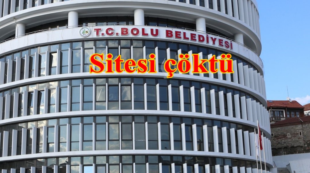 Bolu Belediyesi'nin, internet sitesi çöktü