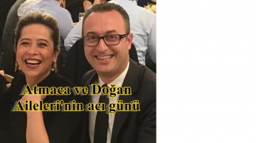  Atmaca ve Doğan ailelerinin acı günü