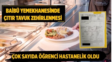 BAİBÜ Yemekhanesinde çıtır tavuk zehirlenmesi: Çok sayıda öğrenci hastanelik oldu