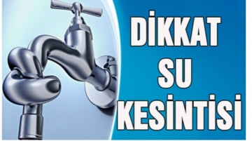 7 Mayıs Perşembe günü bazı mahallelerde su kesintisi olacak