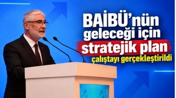 BAİBÜ'nün geleceği için stratejik plan çalıştayı gerçekleştirildi