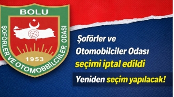 Bolu Şoförler ve Otomobilciler Odası seçimleri iptal edildi