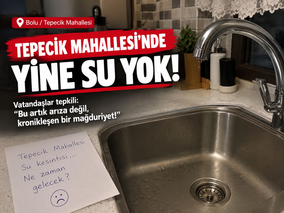 TEPECİK'TE SU YOK!